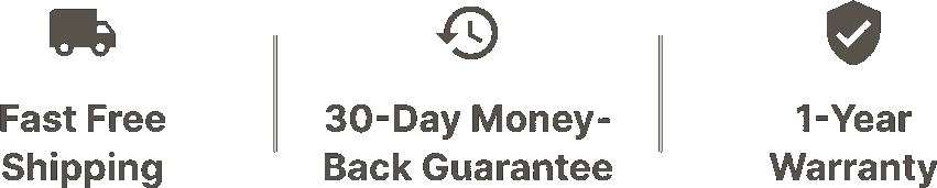 Fast Free Shipping, 30-Day Money-Back Guarantee, 1-Year Warranty